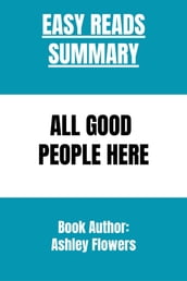 ALL GOOD PEOPLE HERE BY Ashley Flowers