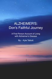 ALZHEIMER S: Don s Faithful Journey