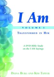 I AM - Transformed in Him (Vol. 1 - Revised)