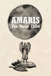 AMARIS: The Moon Child