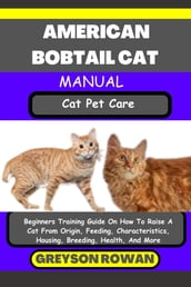 AMERICAN BOBTAIL CAT MANUAL Cat Pet Care