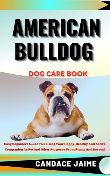 AMERICAN BULLDOG DOG CARE BOOK - CANDACE JAIME