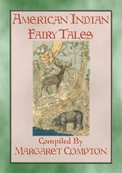 AMERICAN INDIAN FAIRY TALES - 17 Illustrated Fairy Tales