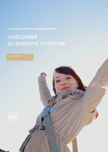 AMÉLIORER SA POSITIVE ATTITUDE - Dan Auito