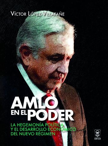 AMLO en el poder - Víctor López-Villafañe