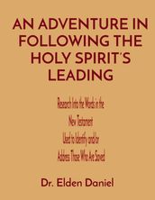 AN ADVENTURE IN FOLLOWING THE HOLY SPIRIT S LEADING