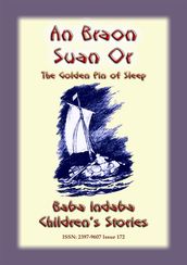 AN BRAON SUAN OR or The Golden Pin of Sleep - A Celtic Children s Story