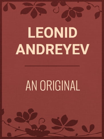 AN ORIGINAL - Leonid Andreyev