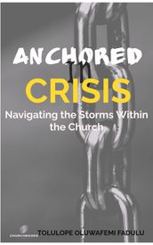 ANCHORED IN CRISIS