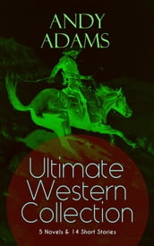ANDY ADAMS Ultimate Western Collection 5 Novels & 14 Short Stories