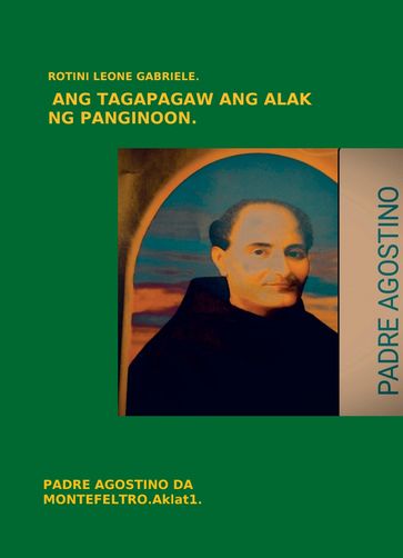 ANG TAGAPAGAW ANG ALAK NG PANGINON. Book 1.. - Leone Gabriele Rotini