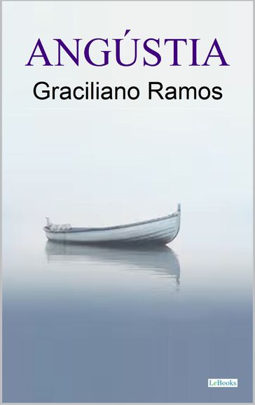 ANGÚSTIA - Graciliano Ramos - Graciliano Ramos