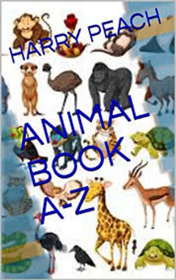 ANIMAL BOOK A-Z - HARRY PEACH - OLADE - E DANIEL