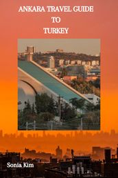 ANKARA TRAVEL GUIDE TO TURKEY