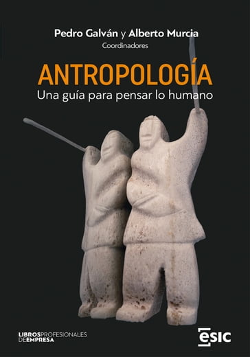 ANTROPOLOGÍA. Una guía para pensar lo humano - Galván Lamet - Pedro - Murcia Carbonell - Alberto Pellai