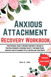 ANXIOUS ATTACHMENT RECOVERY WORKBOOK