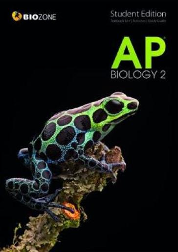 AP Biology 2 Student Edition - second edition - Tracey Greenwood - Lissa Bainbridge Smith - Kent Pryor - Richard Allan