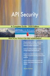 API Security A Complete Guide - 2020 Edition