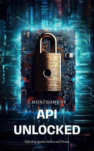 APIs Unlocked - Josh Montgomery