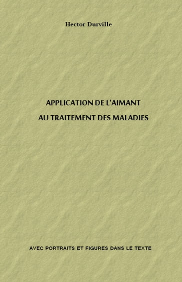 APPLICATION DE L'AIMANT AU TRAITEMENT DES MALADIES - Hector Durville