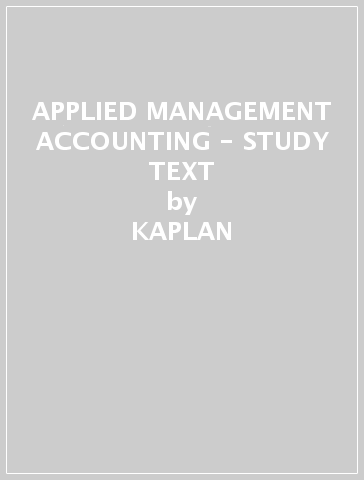 APPLIED MANAGEMENT ACCOUNTING - STUDY TEXT - KAPLAN