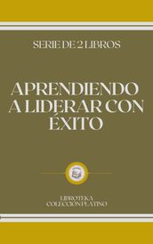 APRENDIENDO A LIDERAR CON ÉXITO