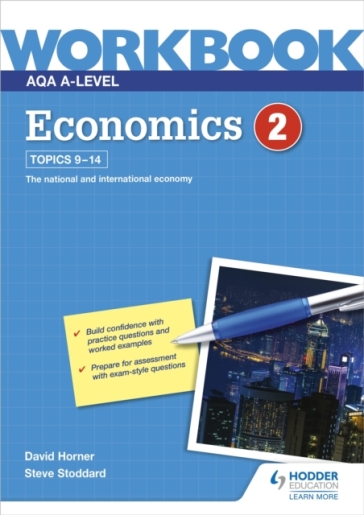 AQA A-Level Economics Workbook 2 - David Horner - Steve Stoddard