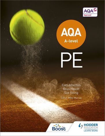 AQA A-level PE (Year 1 and Year 2) - Carl Atherton - Ross Howitt - Sue Young