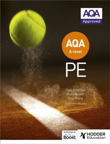 AQA A-level PE (Year 1 and Year 2) - Carl Atherton - Sue Young - Ross Howitt