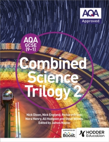 AQA GCSE (9-1) Combined Science Trilogy Student Book 2 - Nick Dixon - Nick England - Richard Grime - Nora Henry - Ali Hodgson - Steve Witney