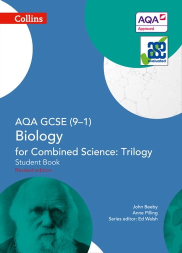 AQA GCSE Biology for Combined Science: Trilogy 9-1 Student Book (GCSE Science 9-1) - Anne Pilling - Ed Walsh - John Beeby