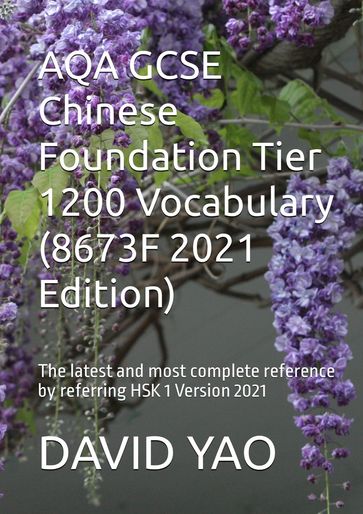 AQA GCSE Chinese Foundation Tier 1200 Vocabulary (8673F 2021 Edition) AQA GCSE - DAVID YAO