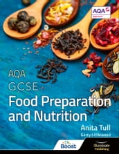 AQA GCSE Food Preparation and Nutrition: Student Book