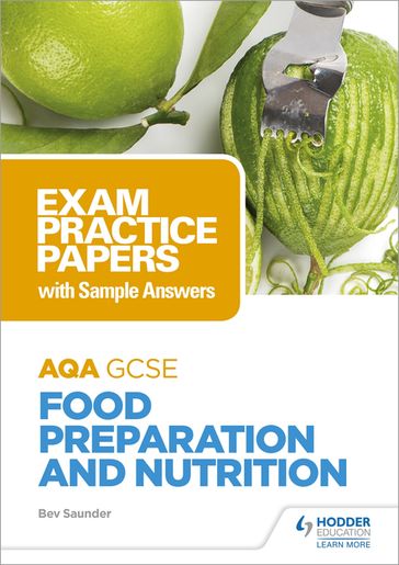 AQA GCSE Food Preparation and Nutrition: Exam Practice Papers with Sample Answers - Bev Saunder