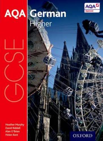 AQA GCSE German: Higher Student Book - Heather Murphy - David Riddell - Helen Kent - Alan O