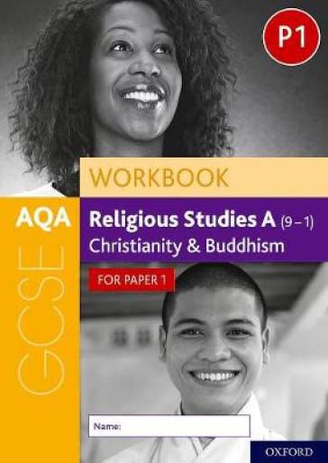 AQA GCSE Religious Studies A (9-1) Workbook: Christianity and Buddhism for Paper 1 - Rachael Jackson Royal - Steven Humphrys