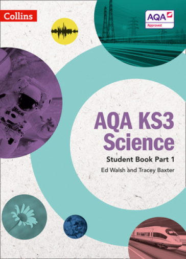 AQA KS3 Science Student Book Part 1 - Ed Walsh - Tracey Baxter