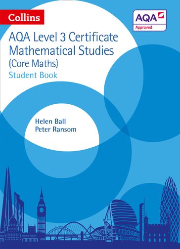 AQA Level 3 Mathematical Studies Student Book (Collins AQA Core Maths) - Helen Ball - Peter Ransom