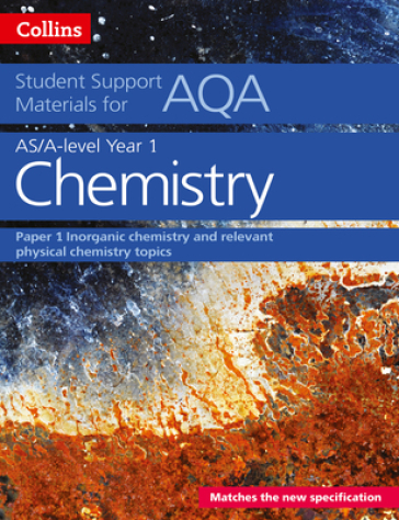 AQA A Level Chemistry Year 1 & AS Paper 1 - Colin Chambers - Stephen Whittleton - Geoffrey Hallas - Andrew Maczek - David Nicholls - Rob Symonds