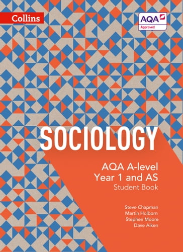 AQA A Level Sociology Student Book 1 (Collins AQA A Level Sociology) - Dave Aiken - Martin Holborn - Stephen Moore - Steve Chapman