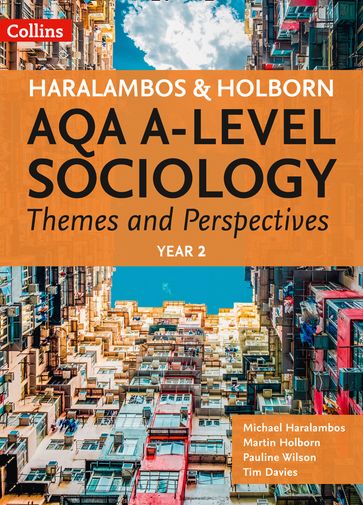 AQA A Level Sociology Themes and Perspectives: Year 2 (Haralambos and Holborn AQA A Level Sociology) - Martin Holborn - Michael Haralambos - Pauline Wilson - Tim Davies