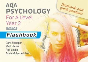 AQA Psychology for A Level Year 2 Flashbook: 2nd Edition - Cara Flanagan - Matt Jarvis - Rob Liddle - Arwa Mohamedbhai