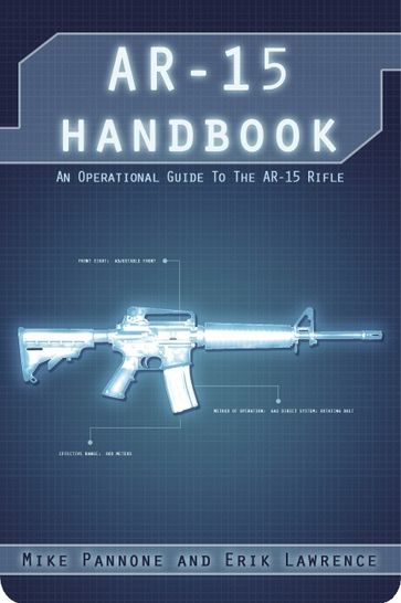 AR-15 Handbook - Erik Lawrence - Mike Pannone