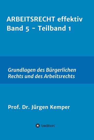 ARBEITSRECHT effektiv Band 5 - Teilband 1 - Prof. Dr. Jurgen Kemper