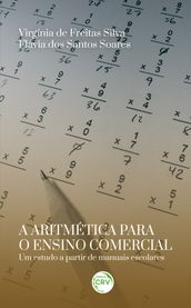 A ARITMÉTICA PARA O ENSINO COMERCIAL