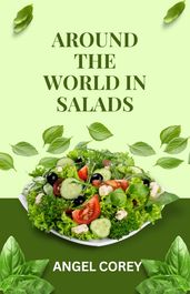 AROUND THE WORLD IN SALADS