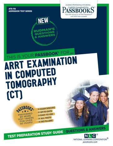 ARRT EXAMINATION IN COMPUTED TOMOGRAPHY (CT) - National Learning Corporation