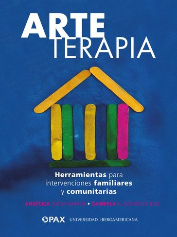 ARTE TERAPIA - Angélica Ojeda García - Gabriela A. Gonzalez Ruiz