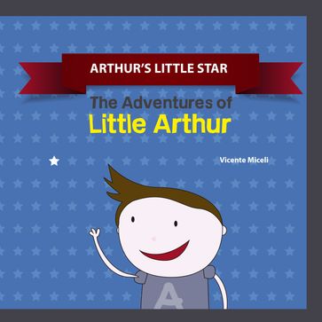 ARTHUR?S LITTLE STAR - Vicente Miceli