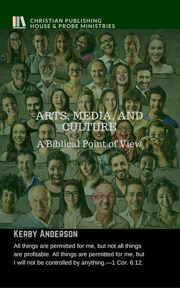 ARTS, MEDIA, AND CULTURE - Kerby Anderson